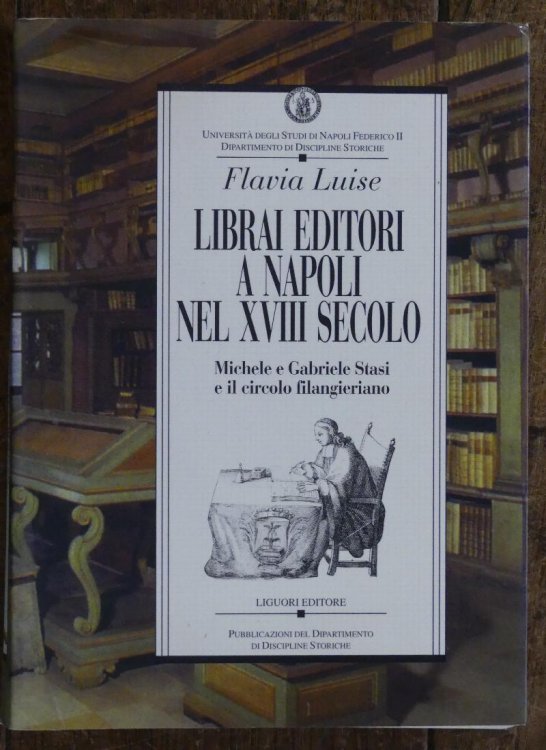 Librai Editori a Napoli Nel XVIII Secolo Gabriele Stasi e Il Circolo Filangieriano