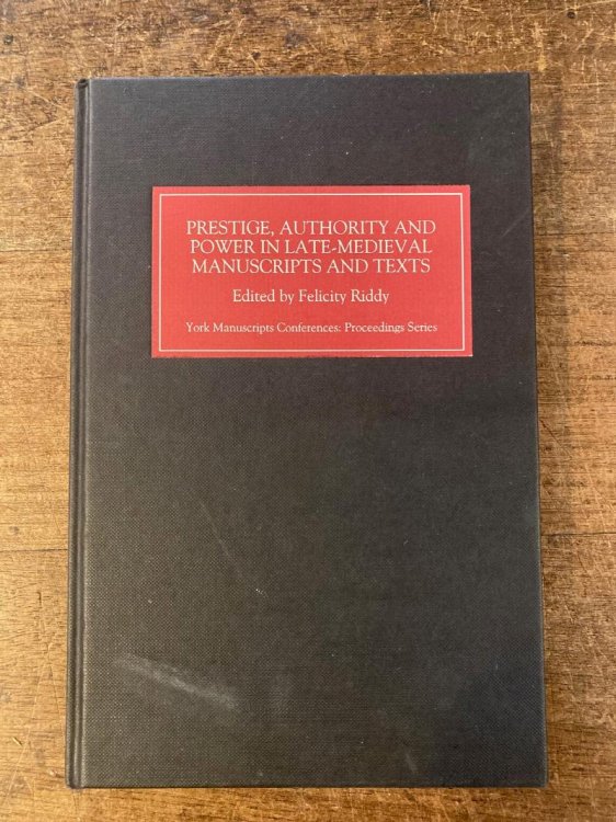 Prestige, Authority and Power in Late-Medieval Manuscrips and Texts