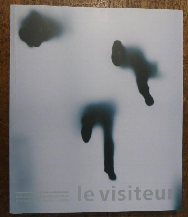 Le Visiteur Revue Critique D'architecture No. 25 Mars 2020 Bilingual Edition
