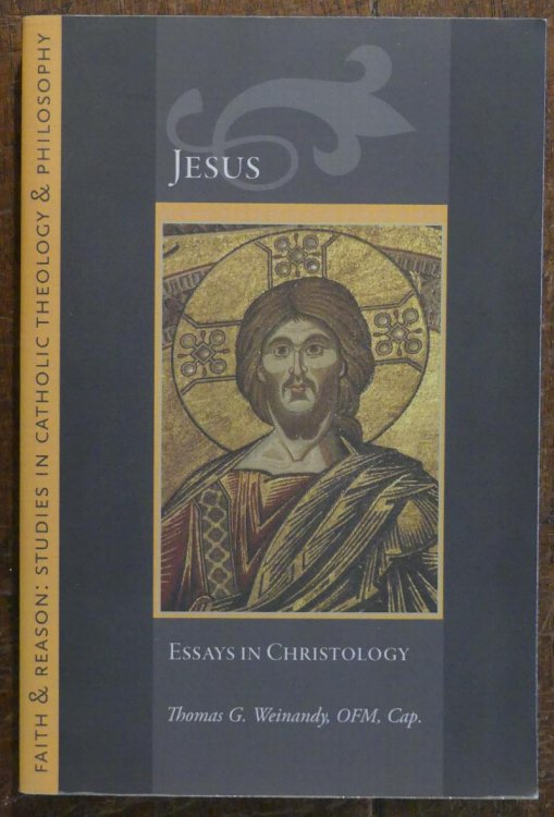 Jesus Essays in Christology (Faith & Reason: Studies in Catholic Theology & Philosophy)