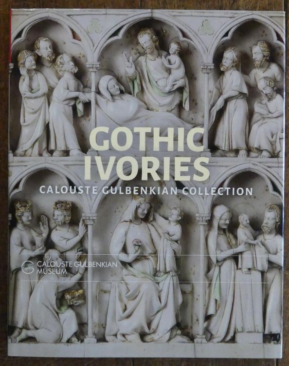 Gothic Ivories Calouste Gulbenkian Collection