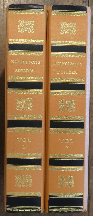 The New Practical Builder and Workman's Companion : Containing a Full Display and Elucidation of the Most Recent and Skilful Methods, Pursued By Architects and Artificers, TWO VOLUMES Complete [Facsimile Edition of the 1823 Edition]