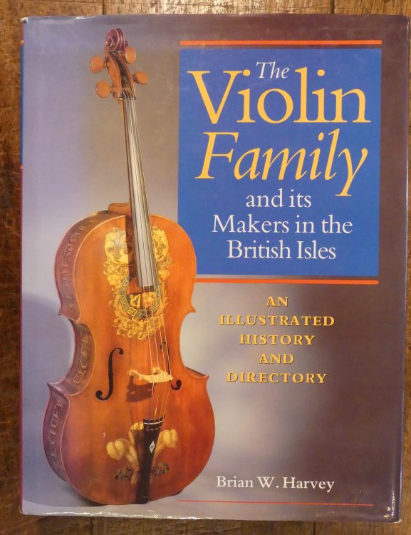 The Violin Family and Its Makers in the British Isles