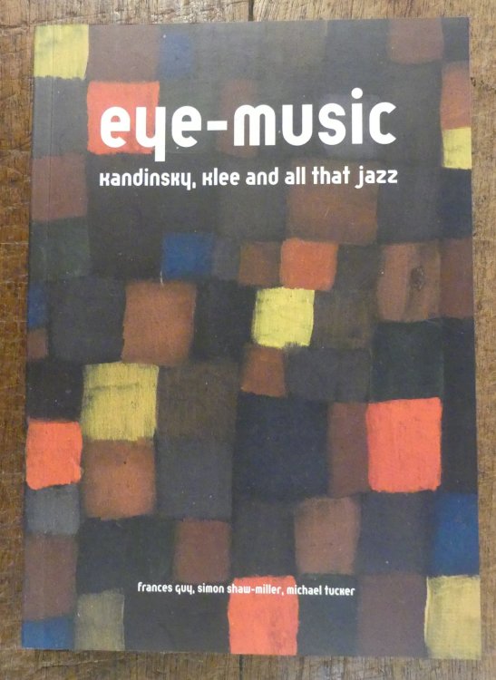 Eye-Music Kandinsky, Klee and All That Jazz