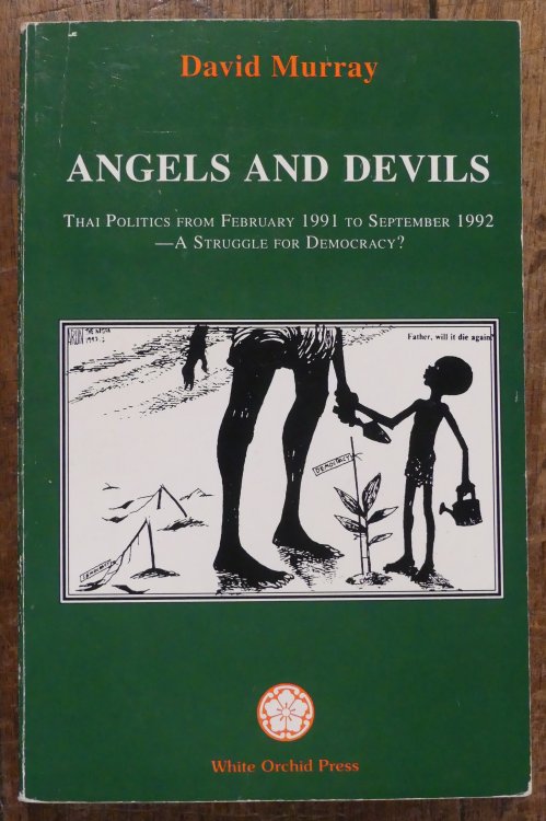Angels and Devils Thai Politics from February 1991 to September 1992 - A Struggle For Democracy