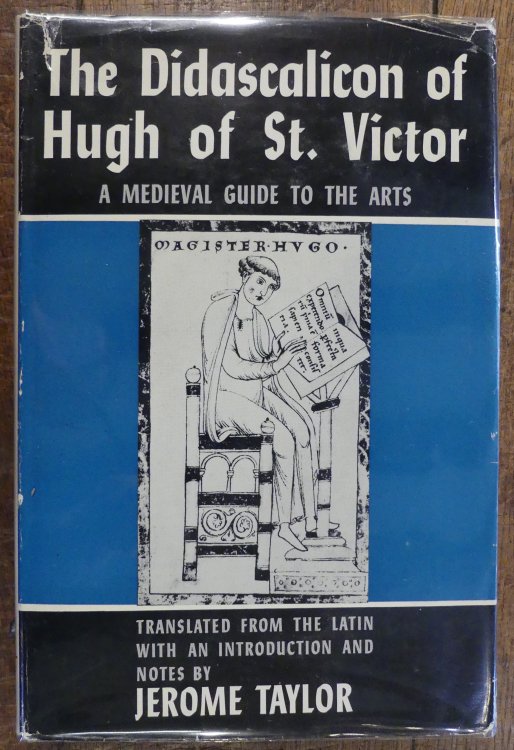 The Didascalicon of Hugh of St. Victor. [Records of Civilization Sources and Studies No. LXIV ]