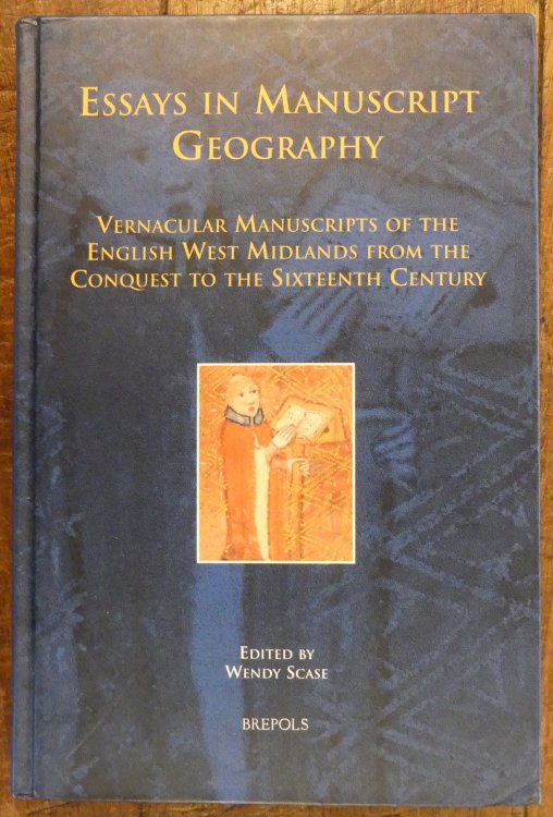 Vernacular Manuscripts of the English West Midlands from the Conquest to the Sixteenth Century (Essays in Manuscript Geography Series] [Medieval Texts and Cultures of Northern Europe Vol. 10 ] TCNE 10
