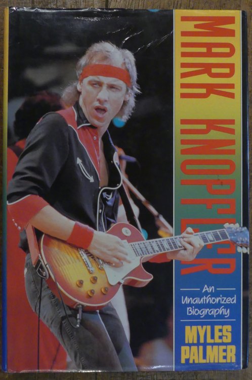 Mark Knopfler. An Unauthorized Biography