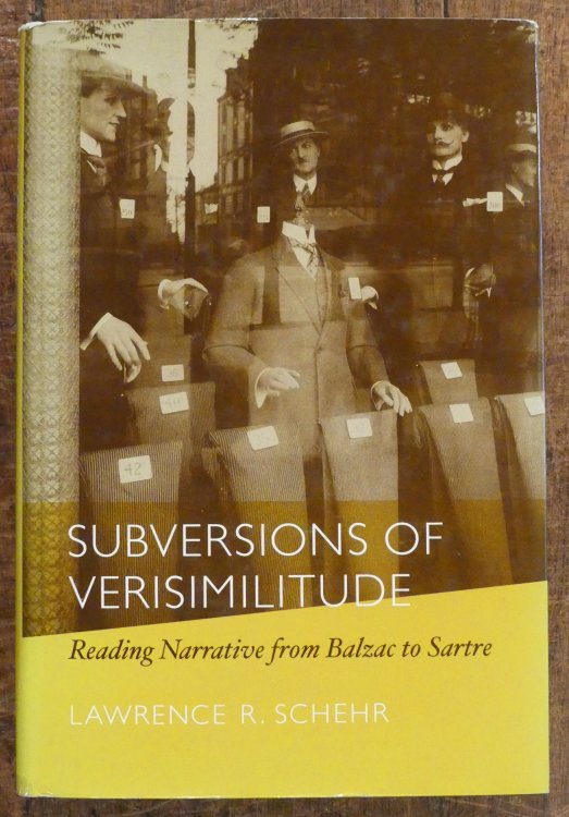 Subversions of Verisimilitude. Reading Narrative from Balzac to Satre
