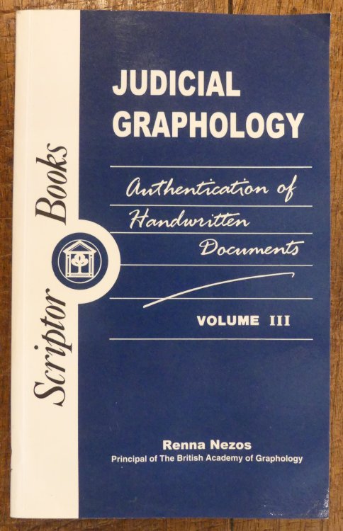 Judicial Graphology Authentication of Handwritten Documents Volume III