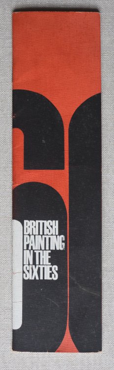 British Painting in the Sixties. An Exhibition Organised By the Contemporary Art Society June 1-30 1963