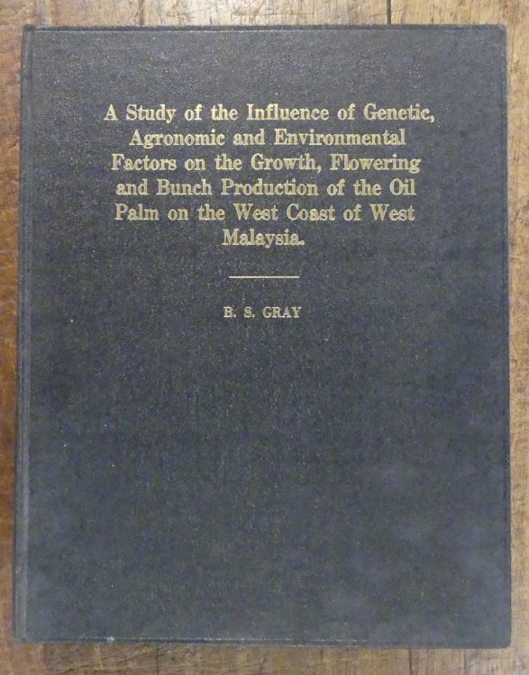 A Study of the Influence of Genetic, Agronomic and Environmental factors on the Growth, Flowering and Bunch Production of the Oil Palm on the West Coast of Malaysia VOLUME TWO