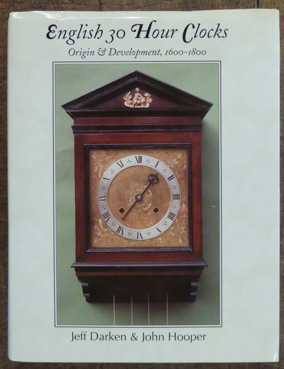 English 30 Hour Clocks: Origin and Development, 1600-1800