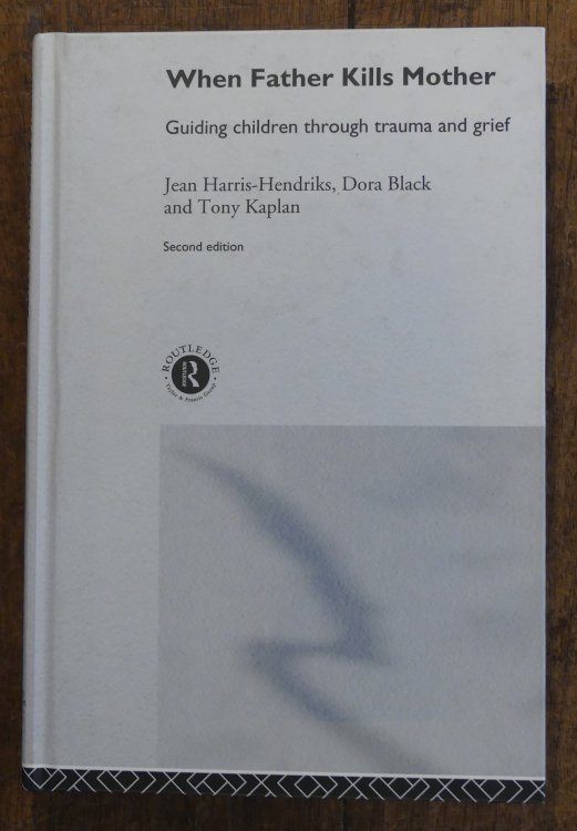 When Father Kills Mother: Guiding Children Through Trauma and Grief