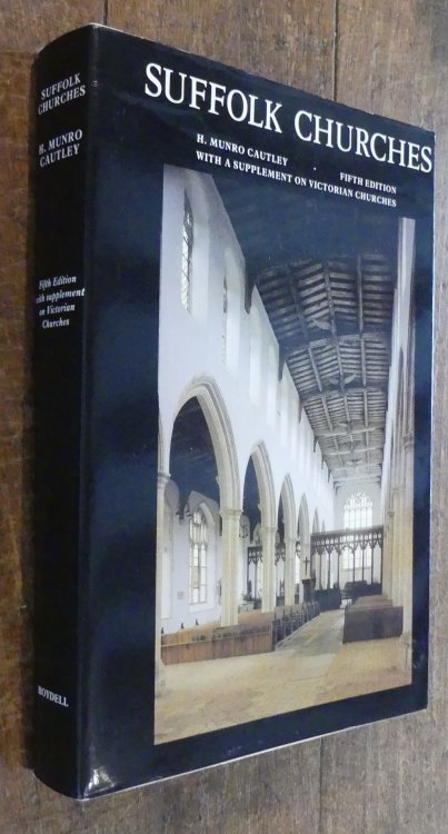 Suffolk Churches and their Treasures Fifth Edition with a Supplement on Victorian Church Building in Suffolk and a Survey of Lost and Ruined Churces