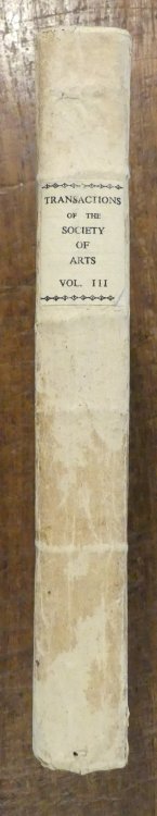 Transactions of the Society Instituted at London For the Encouragement of Arts, Manufactures, and Commerce with the Premiums Offered in the Year 1785. Vol. III.