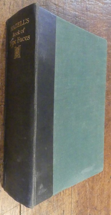 Hazell's Book of Type Faces A Record of the Type Faces Available for Bookwork and Display with Some Notes on Type Lore