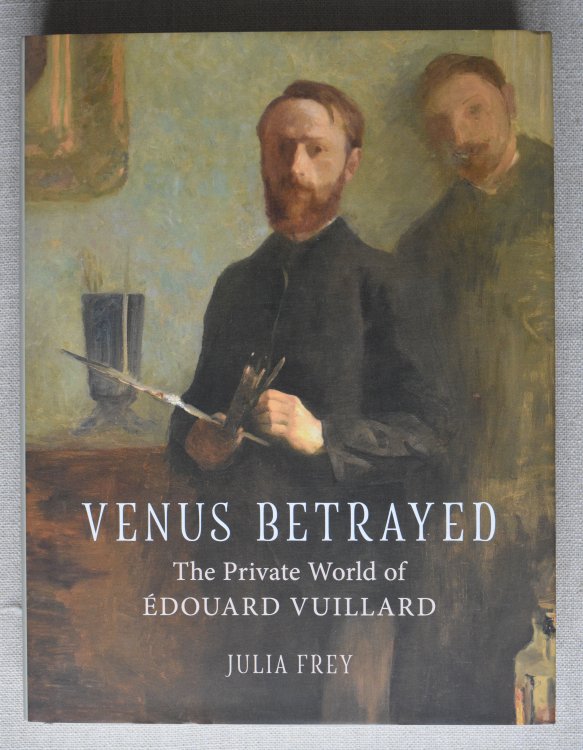 Venus Betrayed. The Private World of Edouard Vuillard