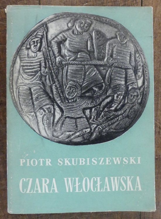 Czara Wloclawska studia nad spuscizna wschodu w sztuce wczesnego Sredniowiecza
