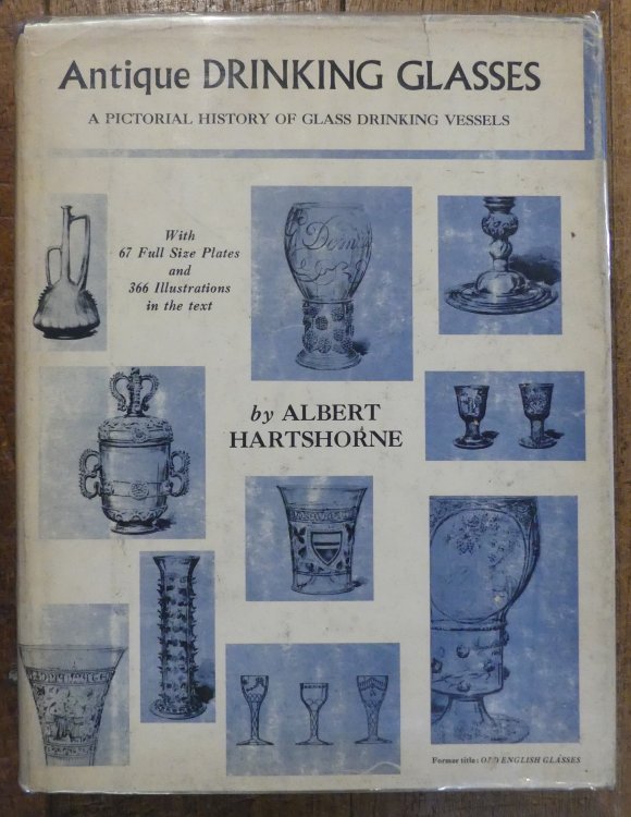 Antique Drinking Glasses. a Pictorial History of Glass Drinking Vessels