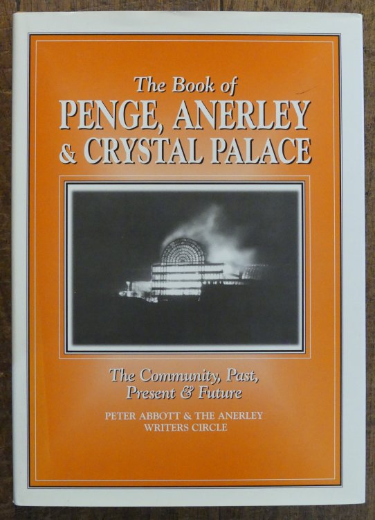 The Book of Penge, Anerley & Crystal Palace The Community, Past. Present & Future