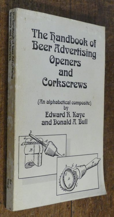 The Handbook of Beer Advertising Openers and Corkscrews (an Alphabetical composite)