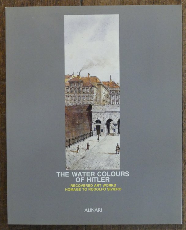 The Water Colours of Hitler. Recovered Art Works. Homage to Rodolfo Siviero