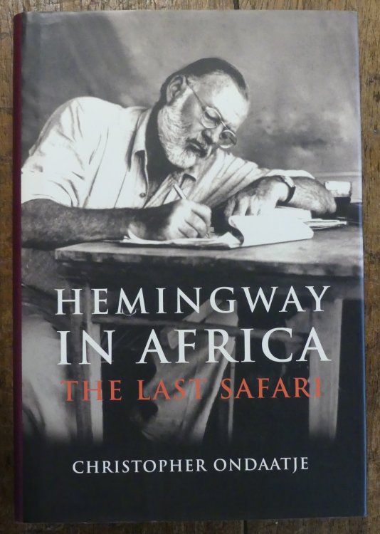 Hemingway in Africa The Last Safari