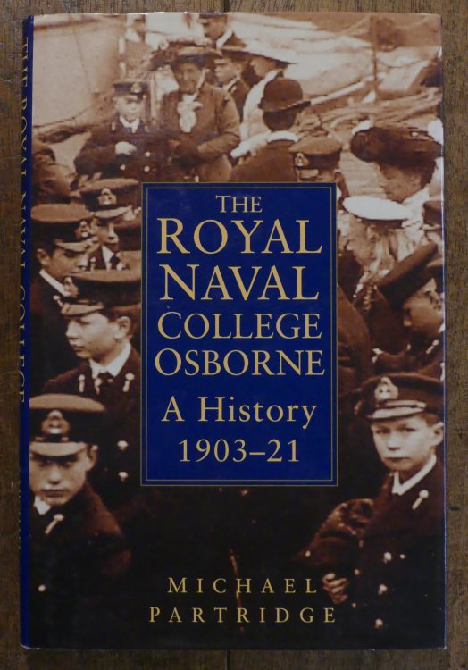 The Royal Naval College Osborne A History 1903-21