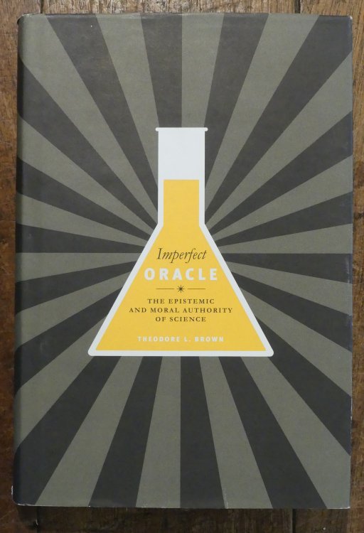 Imperfect Oracle The Epistemic and Moral Authority of Science