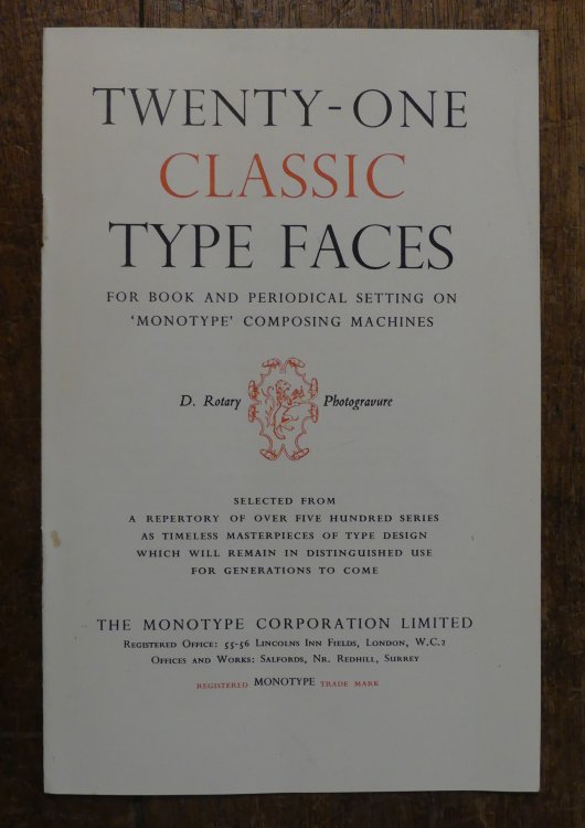 Twenty-One Classic Type Faces for Book and Periodical Setting on 'Monotype' Composing Machines. Rotary Photogravure (Edition D)