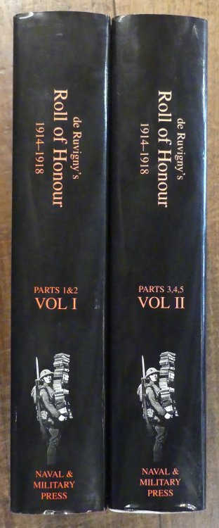 The Roll of Honour. A Biographical Record of Members of His Majesty's Naval & Military Forces Who Fell in the Great War 1914 - 1918. Parts I to V in Two volumes