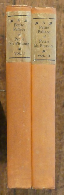 A Petite Pallace of Pettie His Pleasure Containing Many Pretie Histories By Him Set Forth in Comely Colours and Most Delightfully Discoursed TWO VOLUMES