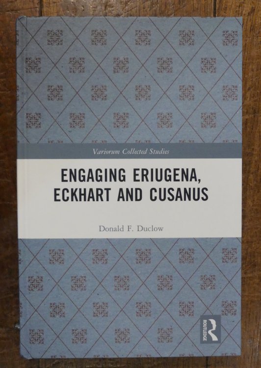 Engaging Eriugena, Eckhart and Cusanus
