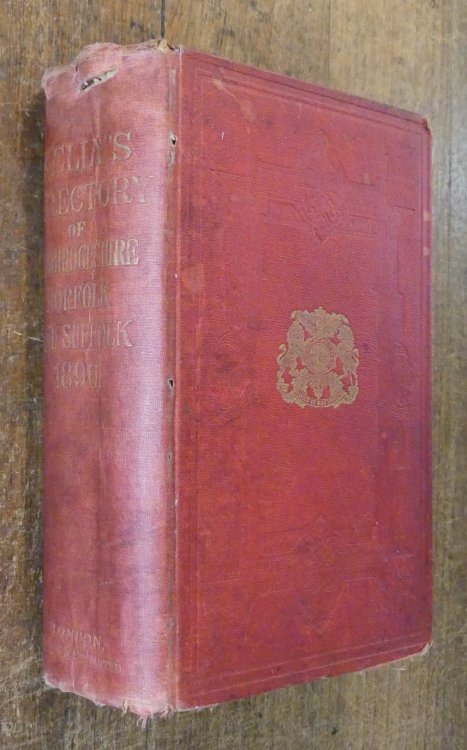 Kelly's Directory of Cambridgeshire, Norfolk and Suffolk with New Maps Engraved Expressly for the Work 1896