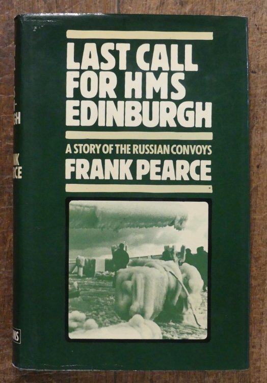Last Call for HMS Edinburgh A Story of the Russian Convoys