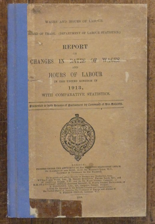 Report on Changes in Rates of Wages and Hours of Labour in the United Kingdom in 1913, with Comparative Statistics.