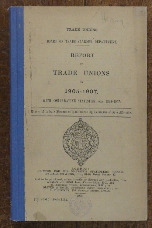 Report on Trade Unions in 1905-1907 with Comparative Statistics for 1898-1907 [Cd 4651]