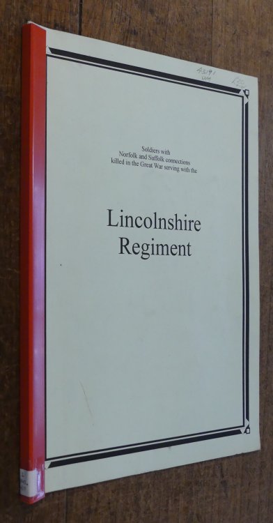 Soldiers with Norfolk and Suffolk Connections Killed in the Great War Serving with the Lincolnshire Regiment