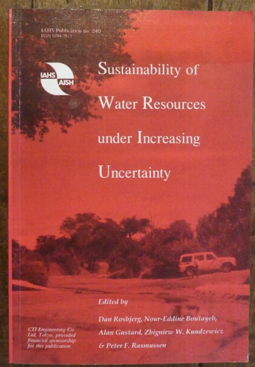 Sustainability of Water Resources Under Increasing Uncertainty. [IAHS Publication No.240]