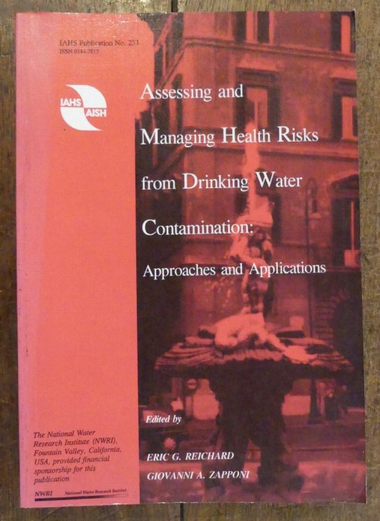 Assessing and Managing Health Risks from Drinking Water Contamination: Approaches and Applications. [IAHS Publication No.233]