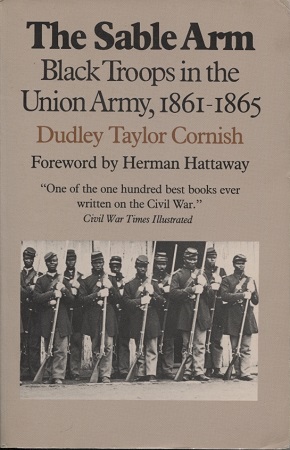 The Sable Arm: Black Troops in the Union Army, 1861-1865