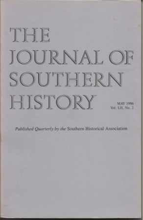 The Journal Of Southern History, May 1986 Vol. LII, No. 2