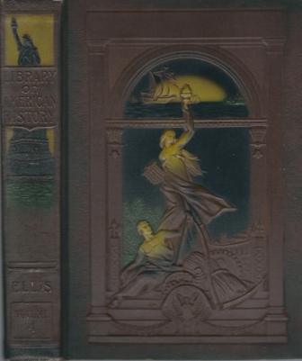 Library Of American History From the Discovery of America to the Present Time