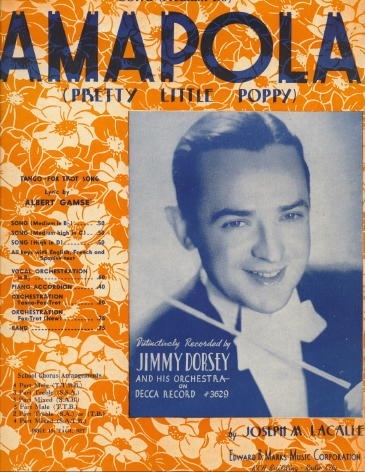 Amapola (Pretty Little Poppy) Distinctively Recorded by Jimmy Dorsey and His Orchestra on Decca Record #3629