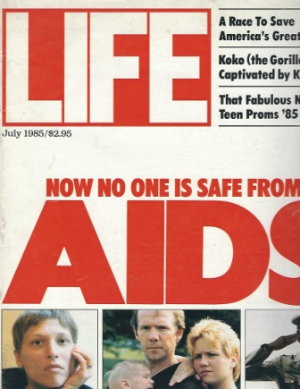 Life Magazine, July 1985 Now No One is Safe from AIDS