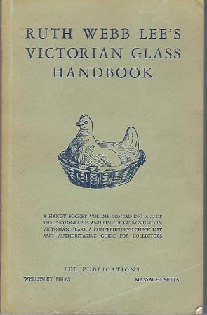 Ruth Webb Lee's Victorian Glass Handbook
