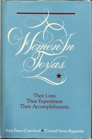 Women In Texas: Their Lives, Their Experiences, Their Accomplishments