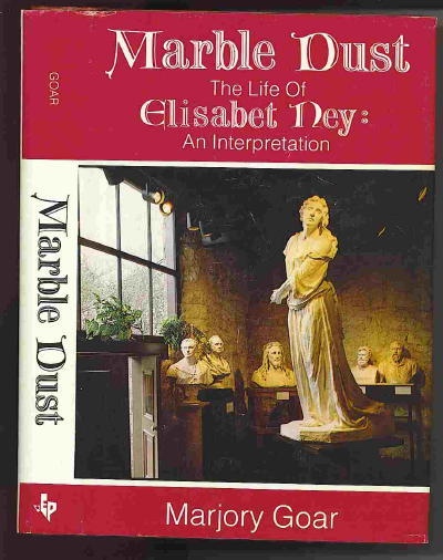 Image for Marble Dust, The Life Of Elisabet Ney: An Interpretation (1833-1907) Marble Dust, The Life Of Elisabet Ney: An Interpretation (1833-1907)
