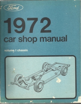 1972 Car Shop Manual: Ford Volume I Chassis